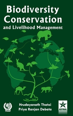 Biodiversity Conservation and Livelihood Management by Thatoi, H. N.