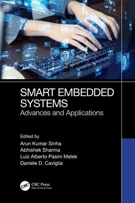 Smart Embedded Systems: Advances and Applications by Sinha, Arun