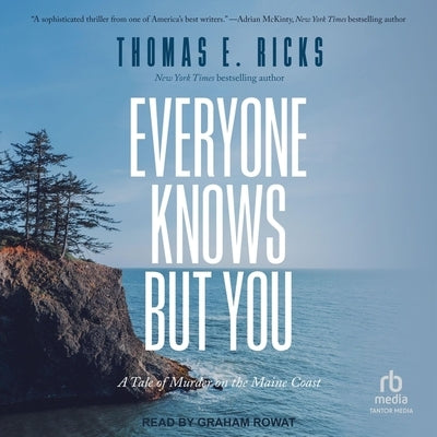Everyone Knows But You: A Tale of Murder on the Maine Coast by Ricks, Thomas E.