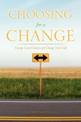 Choosing for a Change by Hartman, Gloria