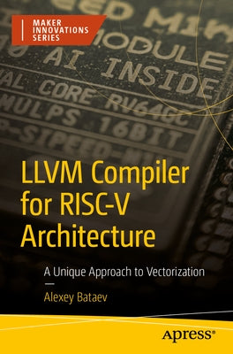 LLVM Compiler for Risc-V Architecture: A Unique Approach to Vectorization by Bataev, Alexey