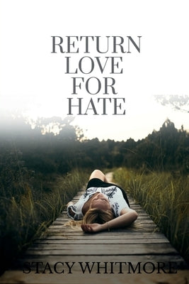 Return Love For Hate by Sachwani, Sunil