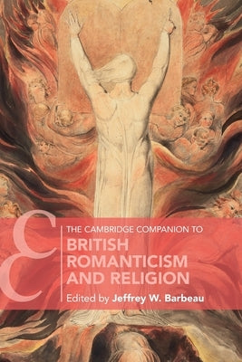 The Cambridge Companion to British Romanticism and Religion by Barbeau, Jeffrey W.