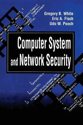 Computer System and Network Security by White, Gregory B.