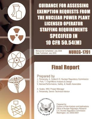 Guidance for Assessing Exemption Requests from the Nuclear Power Plant Licensed Operator Staffing Requirements Specified in 10 CFR 50.54(m) by Commission, U. S. Nuclear Regulatory