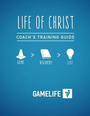 Coach's Training Guide - Life of Christ by Beck, Megan