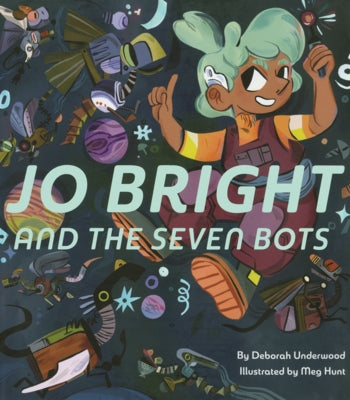 Jo Bright and the Seven Bots by Hunt, Meg