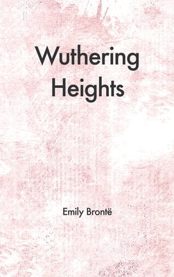 Wuthering Heights by Brontë, Emily