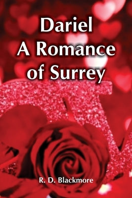 Dariel A Romance Of Surrey by D. Blackmore, R.