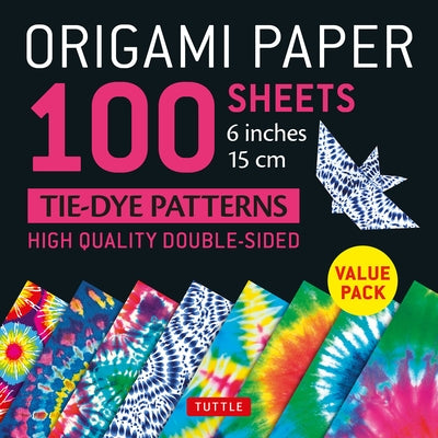 Origami Paper 100 Sheets Tie-Dye Patterns 6 (15 CM): Tuttle Origami Paper: Double-Sided Origami Sheets Printed with 8 Different Designs (Instructions by Tuttle Publishing