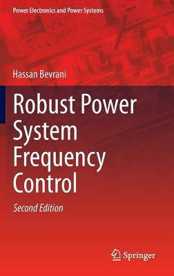 Robust Power System Frequency Control by Bevrani, Hassan