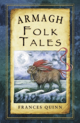 Armagh Folk Tales by Quinn, Frances