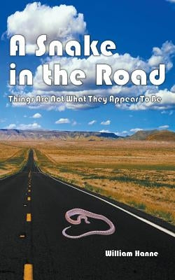 A Snake in the Road: A different take on the U.S. involvement in Vietnam by Hanne, William G.