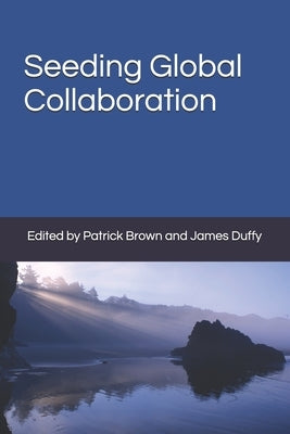 Seeding Global Collaboration by Henman, Robert