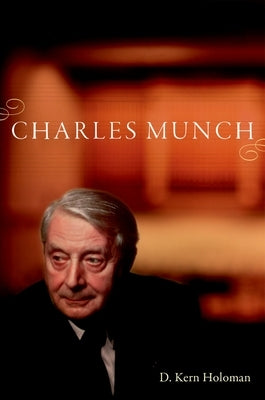 Charles Munch by Holoman, D. Kern