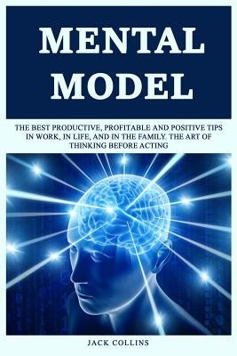 Mental Model: The Bеѕt Рrоduсtivе,Рrоfitаblе Аnd Ро by Cоllinѕ, Jack