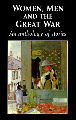 Women, Men and the Great War: An Anthology of Story by Tate, Trudi