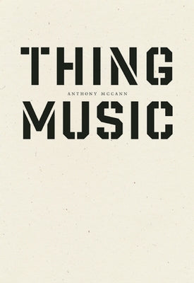 Thing Music by McCann, Anthony