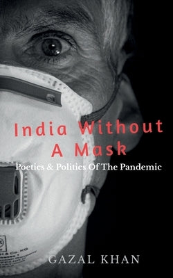 India Without A Mask by Khan, Gazal