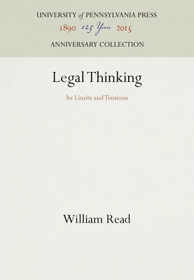 Legal Thinking: Its Limits and Tensions by Read, William