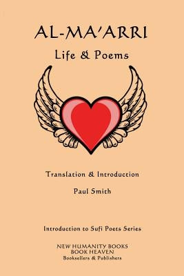 Al-Ma'arri: Life & Poems by Smith, Paul