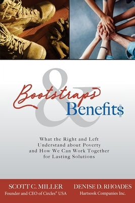 Bootstraps and Benefits: What the Right and Left Understand about Poverty and How We Can Work Together for Lasting Solutions by Rhoades, Denise D.