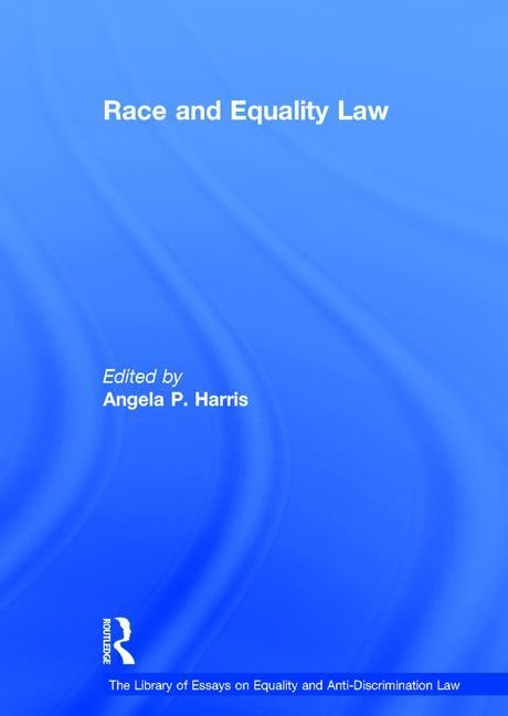 Race and Equality Law by Harris, Angela P.