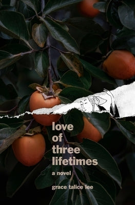Love of Three Lifetimes by Lee, Grace Talice