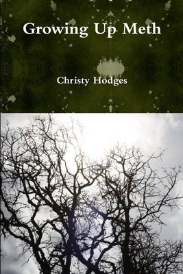 Growing Up Meth by Hodges, Christy