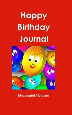 Happy Birthday Journal by Moments, Meaningful