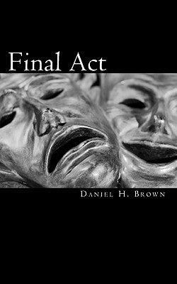 Final Act by Brown, Daniel H.