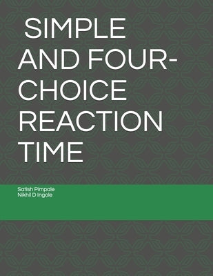 Simple and Four-Choice Reaction Time by Pimpale Pt, Satish K.