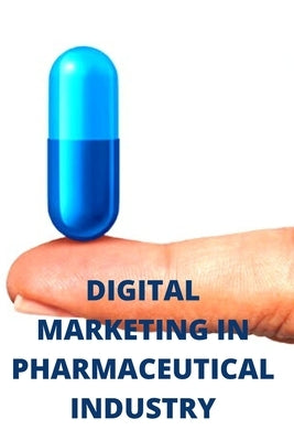 Digital Marketing in Pharmaceutical Industry: Pharma Digital Marketing by Publications, Ayurvedamrutham
