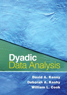 Dyadic Data Analysis by Kenny, David A.