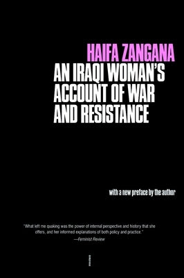 City of Widows: An Iraqi Woman's Account of War and Resistance by Zangana, Haifa
