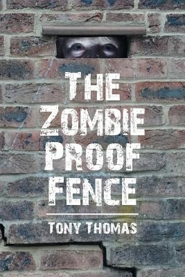 The Zombie Proof Fence by Thomas, Tony