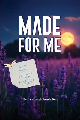 Made For Me by Dean, Careshmeh French