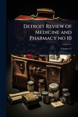Detroit Review of Medicine and Pharmacy no 10 by 