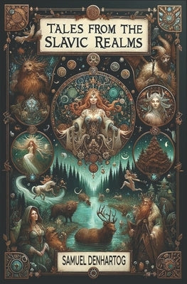 Tales from the Slavic Realms by Denhartog, Samuel