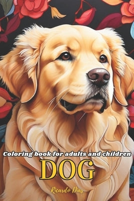 Dog: Coloring book for adults and children by Dias, Ricardo