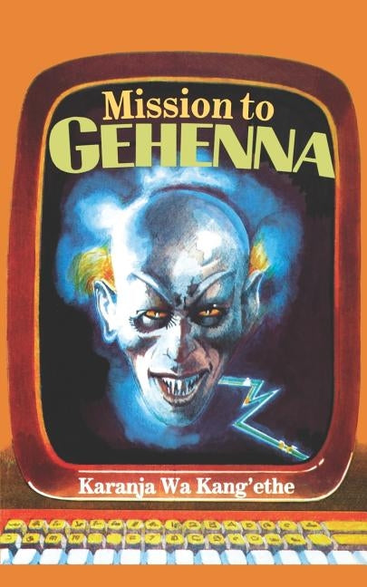 Mission to Gehenna by Kang'ethe, K. Wa