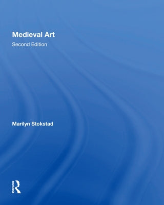 Medieval Art by Stokstad, Marilyn