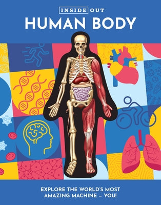 Inside Out Human Body by Columbo, Luann