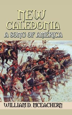 New Caledonia: A Song of America by McEachern, William D.