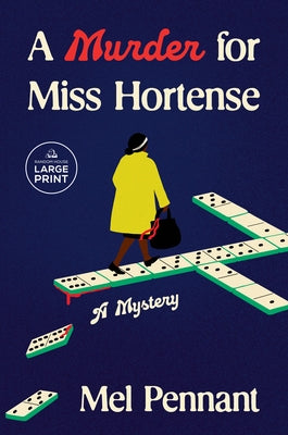 A Murder for Miss Hortense: A Mystery by Pennant, Mel