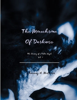 The Monochrome of Darkness by McClaren, Channing
