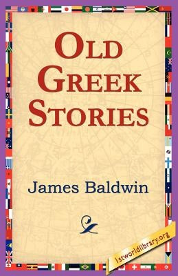 Old Greek Stories by Baldwin, James