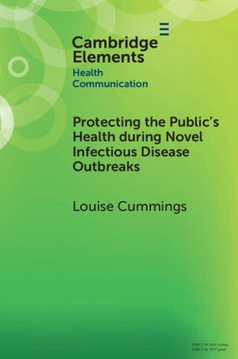 Protecting the Public's Health During Novel Infectious Disease Outbreaks by Cummings, Louise