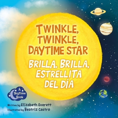 Twinkle, Twinkle Daytime Star / Brilla, Brilla, Estrellita del Día by Everett, Elizabeth