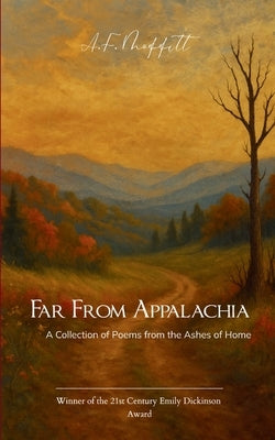 Far From Appalachia by Moffitt, A. F.